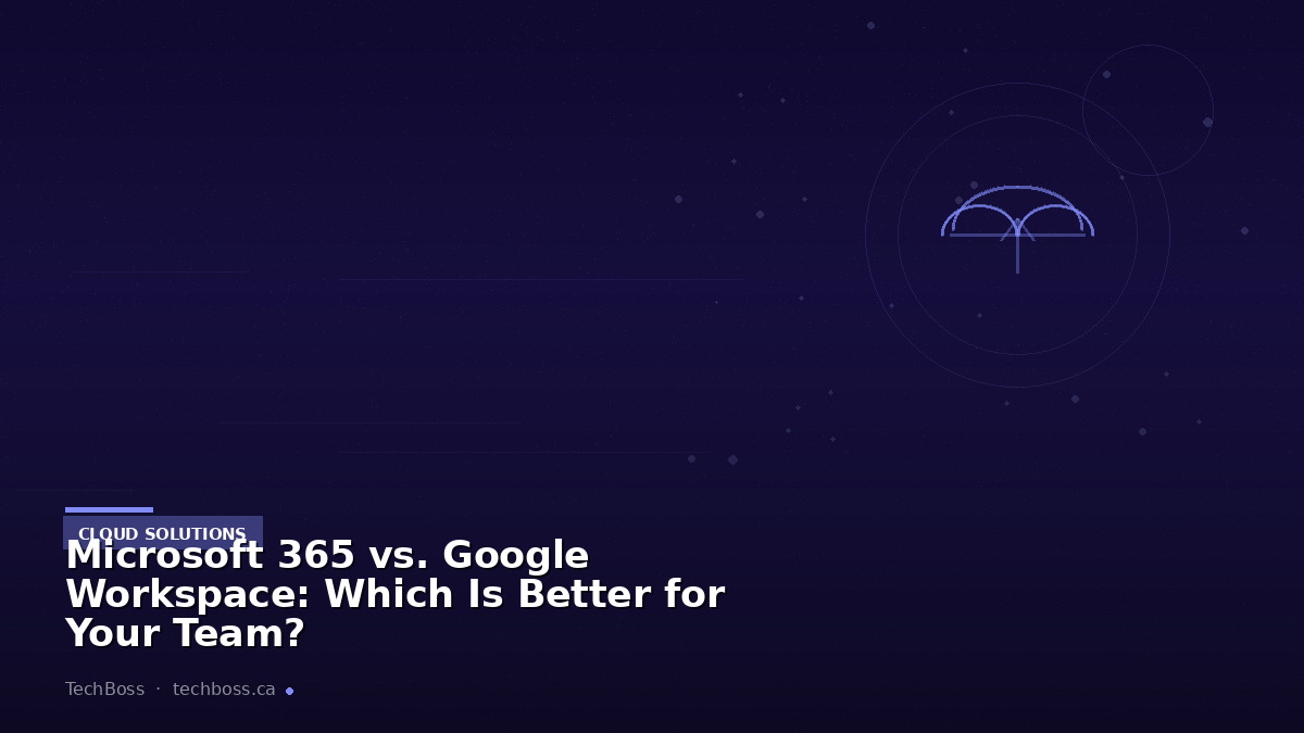 Microsoft 365 vs. Google Workspace: Which Is Better for Your Team?